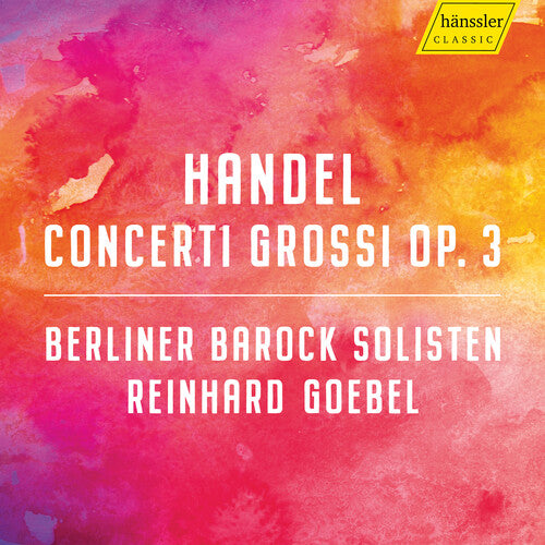 Handel/ Berliner Barock Solisten/ Goebel - Concerti Grossi 3