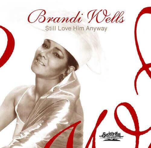 Brandi Wells - Still Love Him Anyway