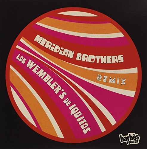 Wembler's De Iquitos - Meridian Brothers Remix
