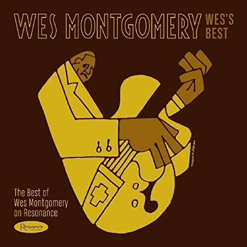 Wes Montgomery - Wes's Best: The Best Of Wes Montgomery On Resonance