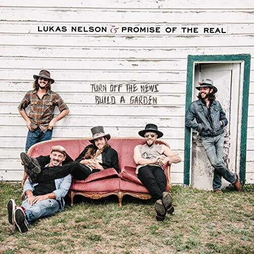 Lukas Nelson & Promise of the Real - Turn Off the News