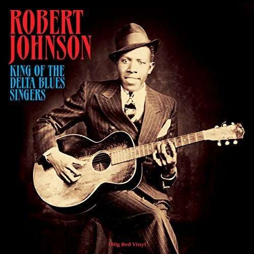 Robert Johnson - King Of The Delta Blues Singers