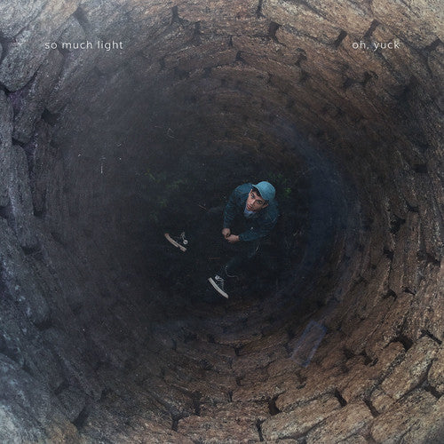 So Much Light - Oh Yuck