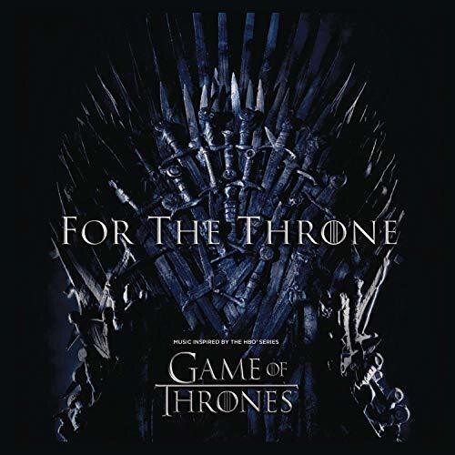 For the Throne: Music Inspired by Game of Thrones - For The Throne: Music Inspired By The HBO Series Game Of Thrones /Various