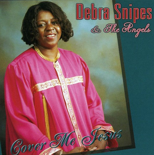 Debra Snipes - Cover Me Jesus
