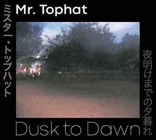 Mr Tophat - Dusk To Dawn Parts I-III
