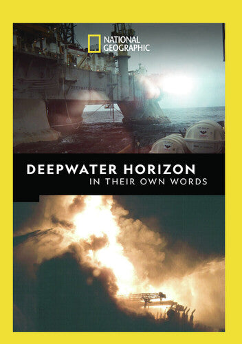 Deepwater Horizon In Their Own Words