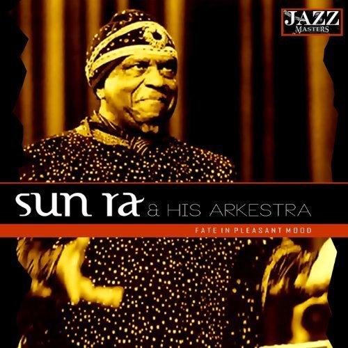Sun Ra - Fate in a Pleasant Mood