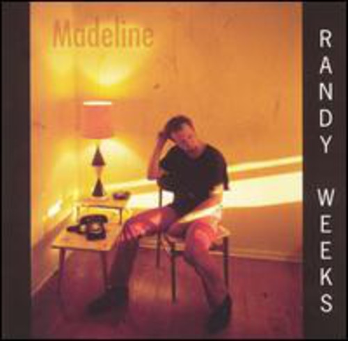 Randy Weeks - Madeline