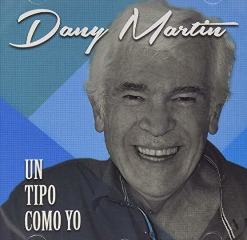 Dany Martin - Un Tipo Como Yo