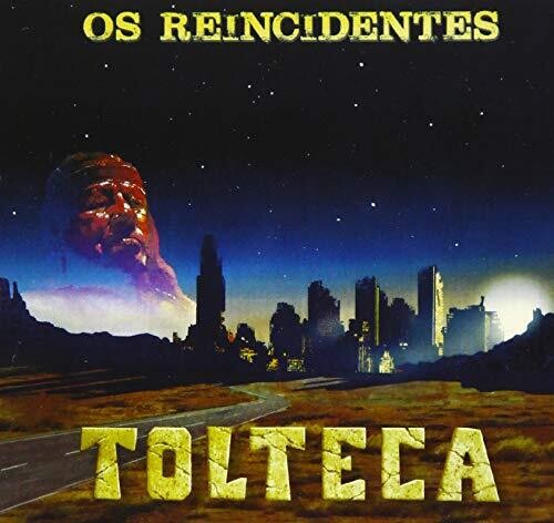 Os Reincidentes - Tolteca