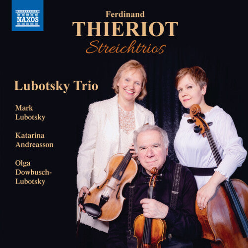Thieriot/ Lubotsky Trio - Streichtrios