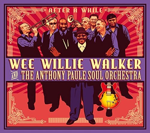 Willie Walker Wee/ Anthony Paule Soul Orchestra - After A While
