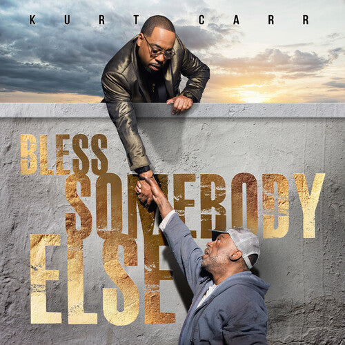 Kurt Carr - Bless Somebody Else