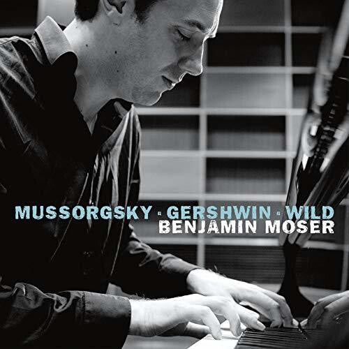 Mussorgsky/ Moser - Benjamin Moser Plays