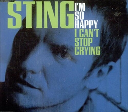 Sting - I'm So Happy I Can't Stop Crying