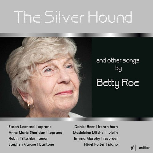 Roe/ Leonard/ Foster - Silver Hound & Other Songs By Betty Roe
