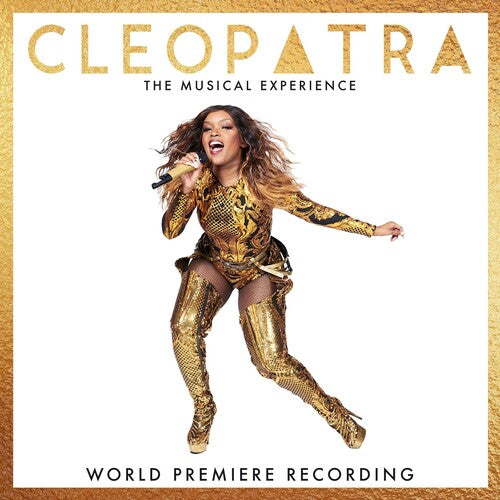 Cleopatra the Musical Experience (World Premiere - Cleopatra The Musical Experience (World Premiere Recording)