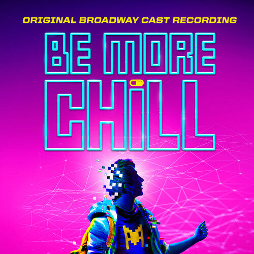 Joe Iconis - Be More Chill (Original Broadway Cast Recording)