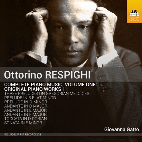 Respighi/ Gatto - Complete Piano Music 1