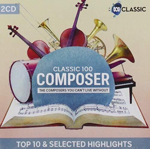 Classic 100: Composer (Highliights)/ Various - Classic 100: Composer (Highliights) / Various