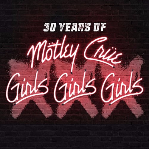 Motley Crue - XXX: 30 Years Of Girls Girls Girls