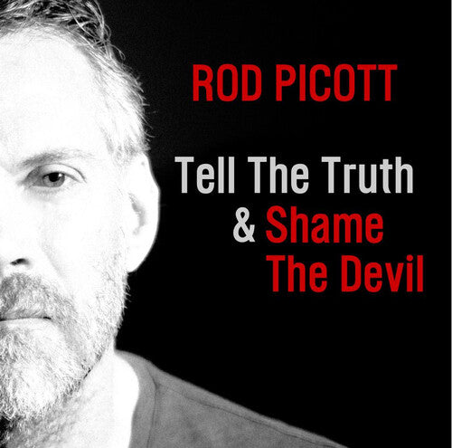 Rod Picott - Tell The Truth & Shame The Devil