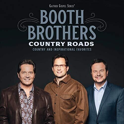 Booth Brothers - Country Roads: Country And Inspirational Favorites