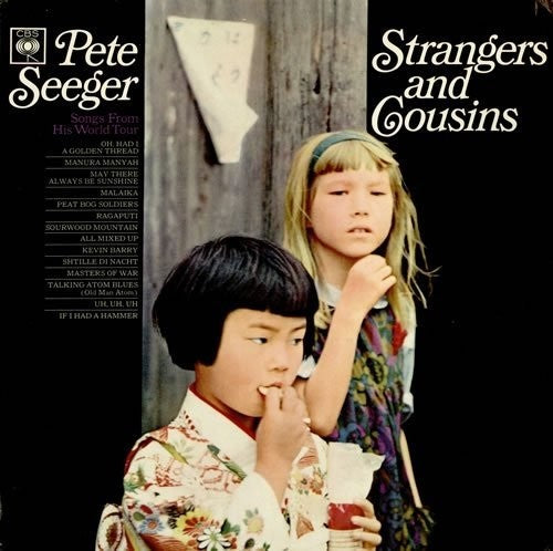 Pete Seeger - Strangers and Cousins: Songs from His World Tour