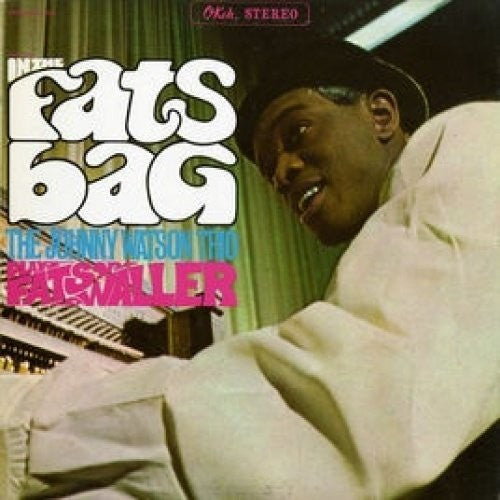 Johnny Watson - In The Fats Bag: The Johnny Watson Trio Plays Fats Waller
