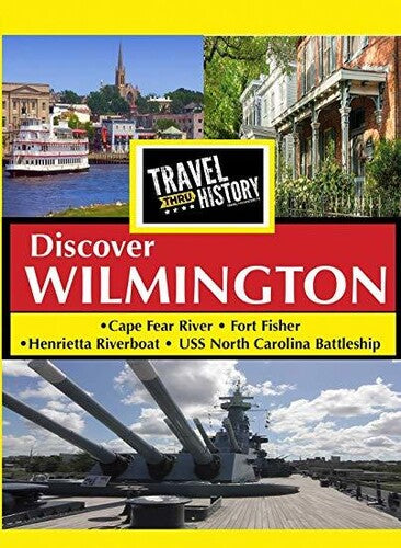 Travel Thru History Discover Wilmington
