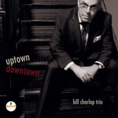 Bill Charlap - Uptown, Downtown