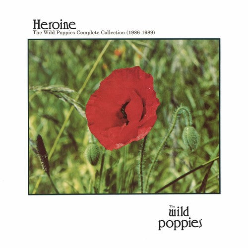 Wild Poppies - Heroine: The Complete Wild Poppies Collection (1986-1989)