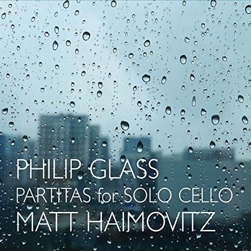 Glass/ Matt Haimovitz - Glass: Partitas For Solo Cello