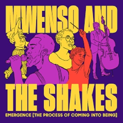Mwenso & The Shakes - Emergence [the Process Of Coming Into Being]