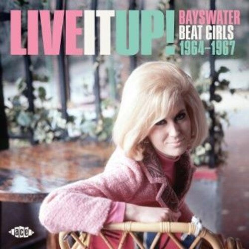 Live It Up: Bayswater Beat Girls 1964-1967/ Var - Live It Up! Bayswater Beat Girls 1964-1967 / Various