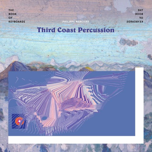 Manoury/ Third Coast Percussion - Book of Keyboards
