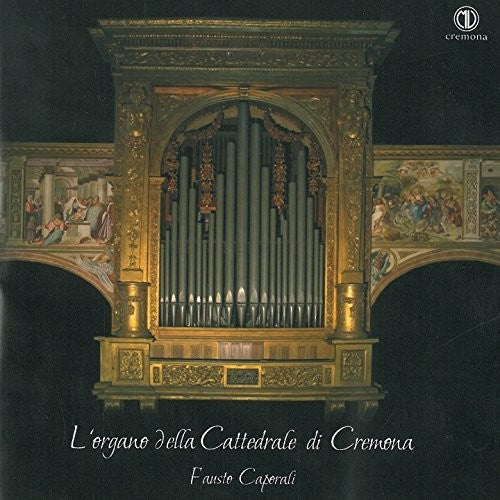 Barbieri/ Caporali - L'organo Della Cattedrale Di Cremona