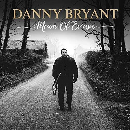 Danny Bryant - Means Of Escape
