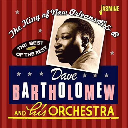 Dave Bartholomew - King Of New Orleans R&B: The Best Of The Rest