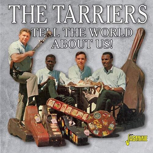 Tarriers - Tell The World About Us!