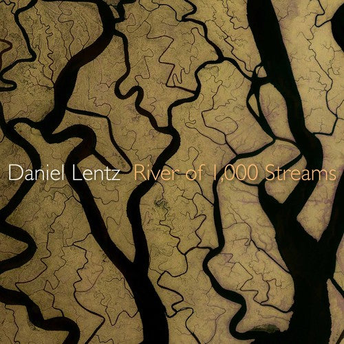 Lentz/ Ray - River of 1000 Streams