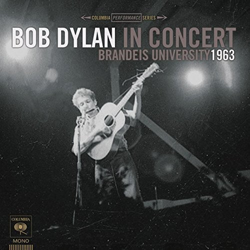 Bob Dylan - Bob Dylan in Concert: Brandeis University 1963