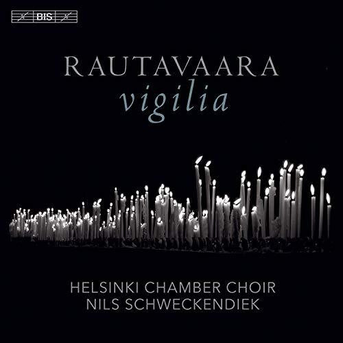 Rautavaara/ Helsinki Chamber Choir - Vigilia