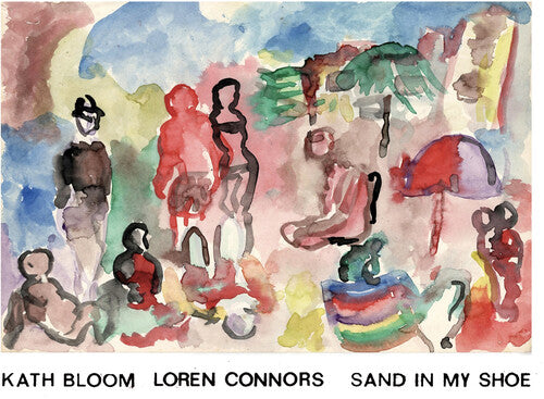 Kath Bloom / Loren Connors - Sand In My Shoe