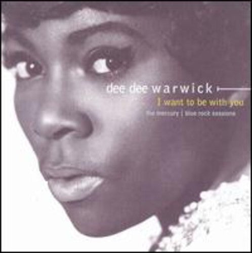 Dee Dee Warwick - I Want To Be With You: The Mercury - Blue Rock Sessions