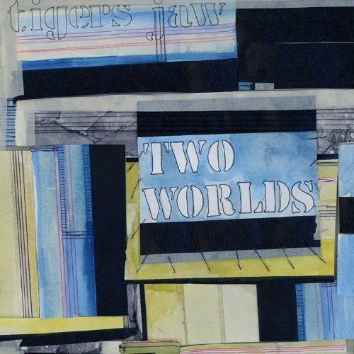 Tigers Jaw - Two Worlds