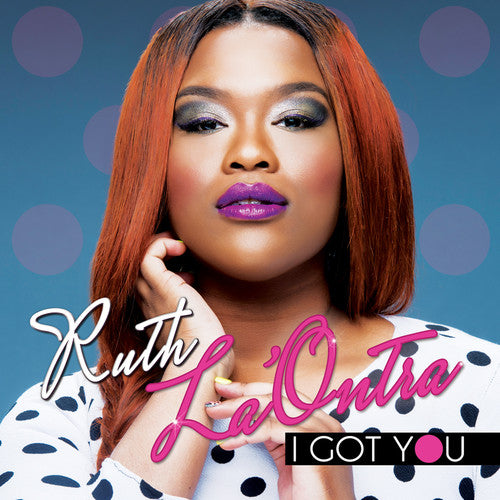 Ruth La'Ontra - I Got You