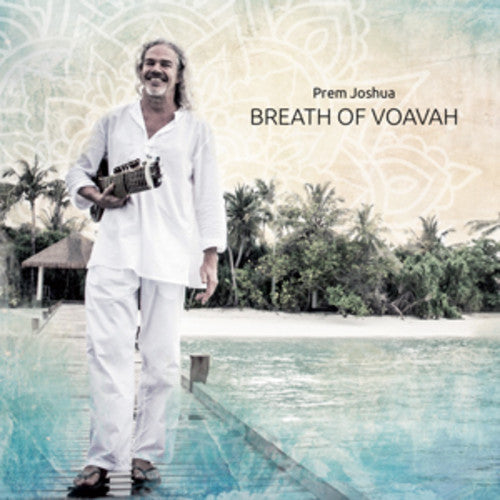 Prem Joshua - Breath Of Voavah