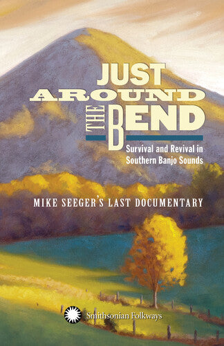 Just Around the Bend: Survival & Revival/ Various - Just Around The Bend: Survival & Revival in Southern Banjo Sounds Banjo Sounds- Mike Seeger's Last (Various Artists)